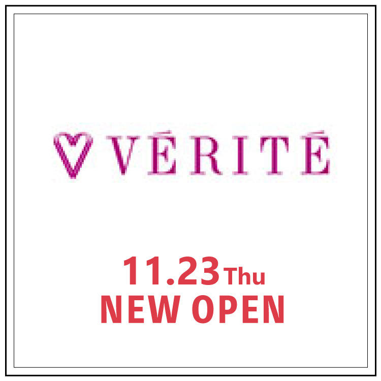 【VÉRITÉ】11/23 NEW OPEN！